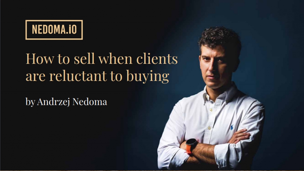 How to sell when clients are reluctant to buying